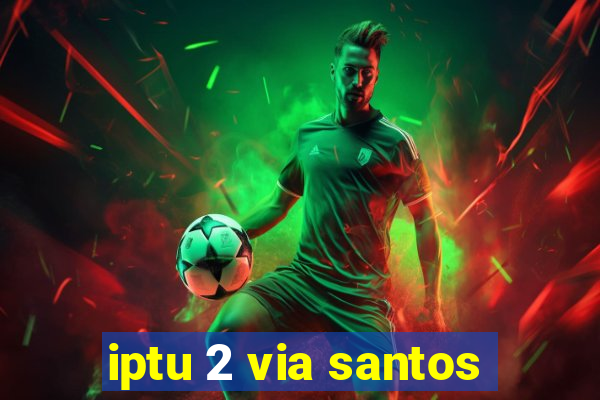 iptu 2 via santos